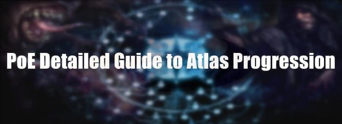 PoE Detailed Guide to Atlas Progression pic